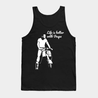 LIfe is better with Vespa Tank Top